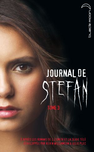 [The Vampire Diaries: Stefan's Diaries 03] • Journal de Stefan 3